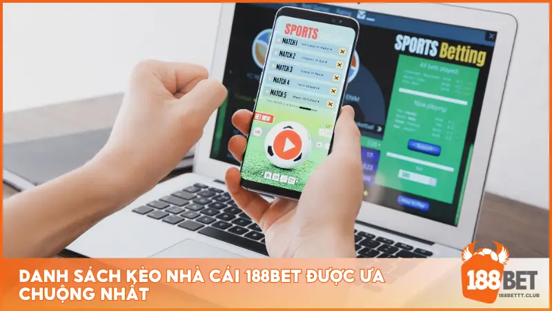 Kèo chấp – một trong những loại kèo phổ biến nhất tại 188BET, giúp cân bằng sức mạnh giữa hai đội bóng.