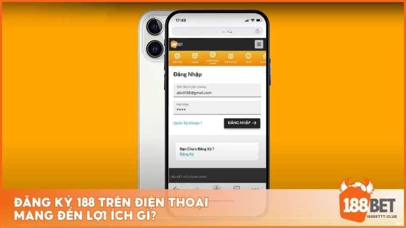 Đăng ký 188 trên điện thoại mang đến lợi ích gì?