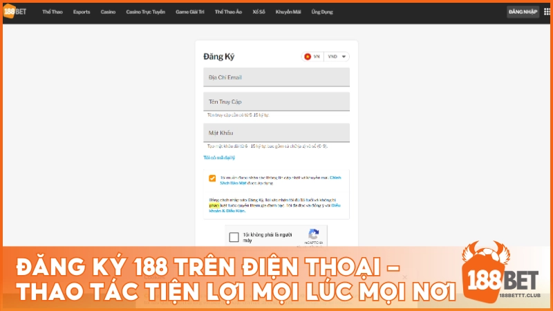 Đăng ký 188BET trên điện thoại – Thao tác tiện lợi thiết lập mọi lúc mọi nơi