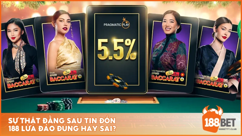 Sự thật đằng sau tin đồn 188 lừa đảo đúng hay sai?
